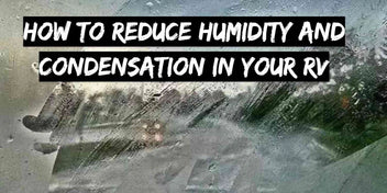 How to reduce humidity and condensation in your RV